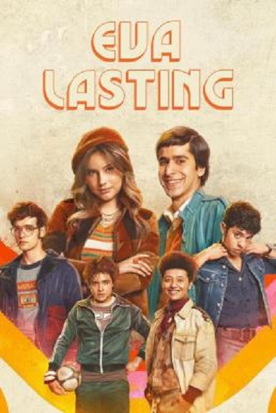 Eva Lasting รักแรกคือนิรันดร์ Season 1 (2023) Netflix ซับไทย Ep1-13 จบ